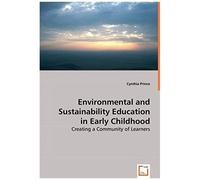 Environmental And Sustainability Education In Early Childhood - Creating A Community Of Learners
