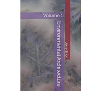 Environmental Architecture: Volume 1