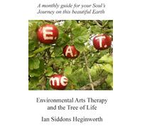 Ian Siddons Heginworth – Environmental Arts Therapy and the Tree of Life – Éd. Lulu Press Center