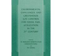 Environmental Challenges And Greenhouse Gas Control For Fossil Fuel Utilization In The 21st Century