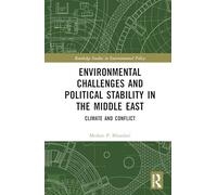 Environmental Challenges and Political Stability in the Middle East: Climate and Conflict
