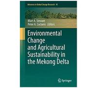 Environmental Change And Agricultural Sustainability In The Mekong Delta