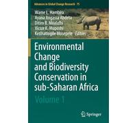 Environmental Change and Biodiversity Conservation in sub-Saharan Africa: Volume 1