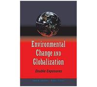 Environmental Change And Globalization: Double Exposures