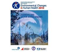 Environmental Changes et Human Health 2012 Zoonotic and vector-borne diseases - Alexis Armengaud - John Libbey Eurotext - broché - Etude