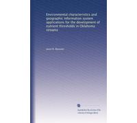 Environmental characteristics and geographic information system applications for the development of nutrient thresholds in Oklahoma streams