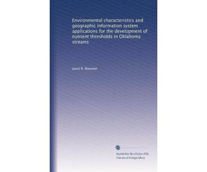 Environmental characteristics and geographic information system applications for the development of nutrient thresholds in Oklahoma streams