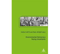 Environmental Democracy Facing Uncertainty - Cécilia Claeys - Peter Lang - broché - Essai