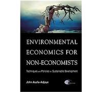Environmental Economics For Non-Economists John Asafu-Adjaye (Auteur)
