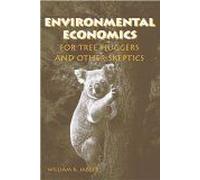 Environmental Economics For Tree Huggers And Other Skeptics