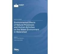 Environmental Effects Of Natural Processes And Human Activities On The Water Environment In Watershed