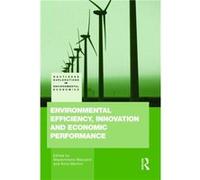 Environmental Efficiency Innovation and Economic Performances by Anna Montini Anna Montini, Massimiliano Mazzanti (Auteur)