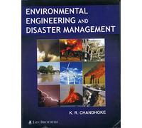 Environmental Engineering and Disaster Management [Paperback] [Jan 01, 2017] K.R. Chandhoke