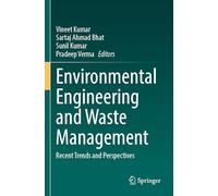 Environmental Engineering and Waste Management: Recent Trends and Perspectives