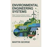 ENVIRONMENTAL ENGINEERING SYSTEMS: waste treatment pollution control and sustainable infrastructure solutions