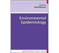 Environmental Epidemiology, Understanding Public Health Paul Wilkinson (Auteur)