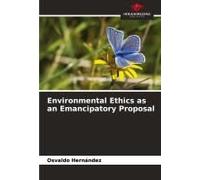 Environmental Ethics As An Emancipatory Proposal