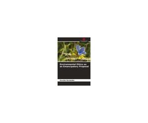 Environmental Ethics As An Emancipatory Proposal