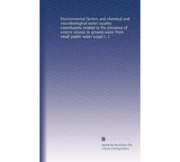 Environmental factors and chemical and microbiological water-quality constituents related to the presence of enteric viruses in ground water from small public water supplies in southeastern Michigan