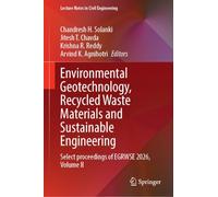 Environmental Geotechnology, Recycled Waste Materials and Sustainable Engineering: Select proceedings of EGRWSE 2026, Volume II
