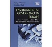 Environmental Governance in Europe: A Comparative Analysis of New Environmental Policy Instruments - [Livre en VO] Rudiger K W Wurzel, Andrew R Zito, Andrew J Jordan (Auteur)