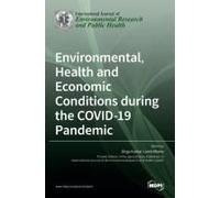Environmental, Health And Economic Conditions During The Covid-19 Pandemic