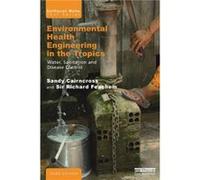 Environmental Health Engineering in the Tropics by Feachem & Sir Richard Global Health Group & University of California at San Fransisco and Berkeley & US Richard Feachem, Sandy Cairncross (Auteur)