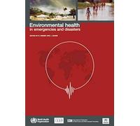 Environmental Health In Emergencies And Disasters