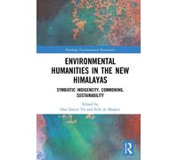Environmental Humanities In The New Himalayas