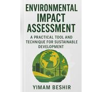 Environmental Impact Assessment: A Practical Tool and Technique for Sustainable Development
