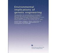 Environmental implications of genetic engineering