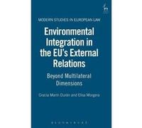 Environmental Integration in the EU's External Relations - [Version Originale] Gracia Marin Duran, Elisa Morgera (Auteur)