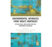 Environmental Intimacies from India’s North East: Psycho-social Implications for Pro-environment Behaviour