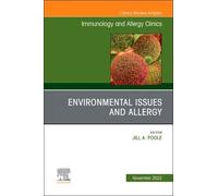 Environmental Issues And Allergy, An Issue Of Immunology And Allergy Clinics Of North America