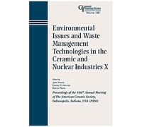 Environmental Issues And Waste Management Technologies In The Ceramic And Nuclear Industries X