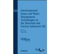 Environmental Issues and Waste Management Technologies in the Materials and Nuclear Industries XII by A Cozzi Hardcover Book Faith Dogan (Auteur)