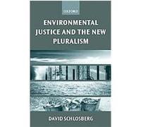 Environmental Justice and the New Pluralism David Schlosberg (Auteur)