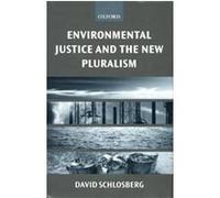 Environmental Justice and the New Pluralism David Schlosberg (Auteur)