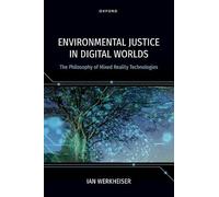 Environmental Justice in Digital Worlds: The Philosophy of Mixed Reality Technologies