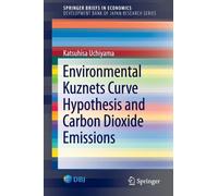 Environmental Kuznets Curve Hypothesis And Carbon Dioxide Emissions
