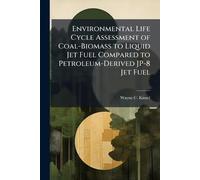 Environmental Life Cycle Assessment of Coal-Biomass to Liquid Jet Fuel Compared to Petroleum-Derived JP-8 Jet Fuel