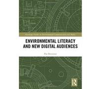Environmental Literacy and New Digital Audiences (Routledge Studies in Environmental Communication and Media) - [Version Originale] Inconnu (Auteur)