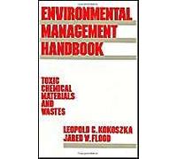 Environmental Management Handbook: Toxic Chemical Materials And Waste