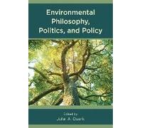 Environmental Philosophy, Politics, And Policy