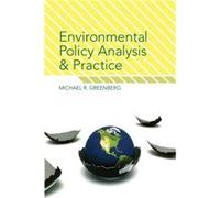 Environmental Policy Analysis and Practice by Michael R. Greenberg Michael R. Greenberg (Auteur)