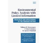 Environmental Policy Analysis with Limited Information: Principles and Applications of the Transfer Method (New Horizons in Environmental Economics Series) - [Livre en VO] William H Desvousges, F R Jo