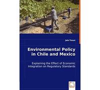 Environmental Policy In Chile And Mexico: Explaining The Effect Of Economic Integration On Regulatory Standards