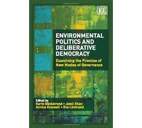 Environmental Politics And Deliberative Democracy