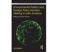 Environmental Politics And Foreign Policy Decision Making In Latin America