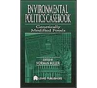 Environmental Politics Casebook: Genetically Modified Foods